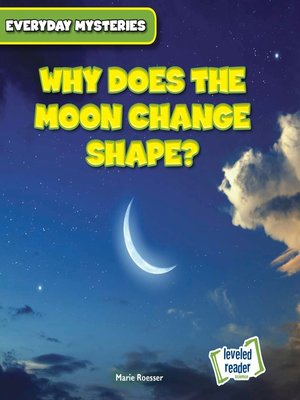 cover image of Why Does the Moon Change Shape?